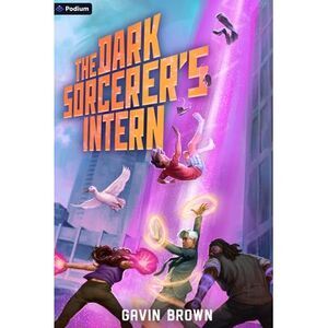 The Dark Sorcerer's Intern: A Humorous Urban Fantasy -- Gavin Brown